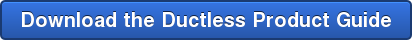 Download the Ductless Product Guide